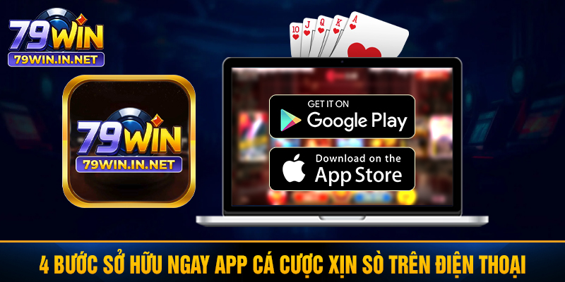 4 bước sở hữu ngay app cá cược xịn sò trên điện thoại