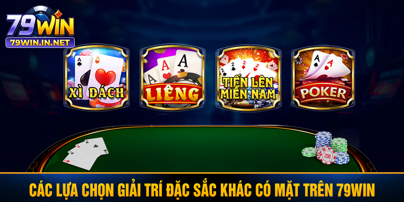Các lựa chọn giải trí đặc sắc khác có mặt trên 79WIN