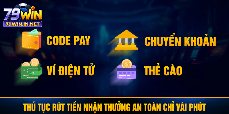 Thủ tục rút tiền nhận thưởng an toàn chỉ vài phút