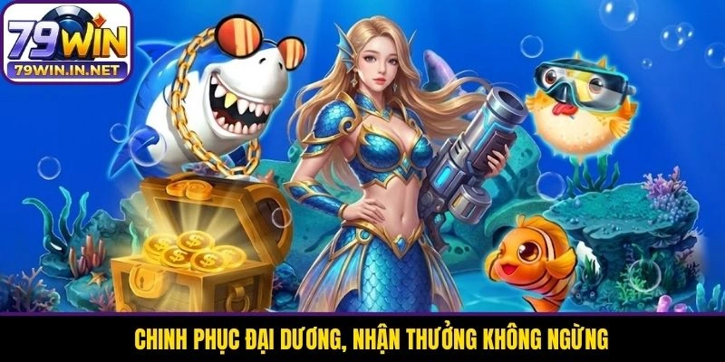 Chinh phục đại dương, nhận thưởng không ngừng