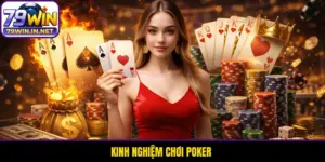 Kinh Nghiệm Chơi Poker Chuẩn Xác, Tối Ưu Chiến Lược