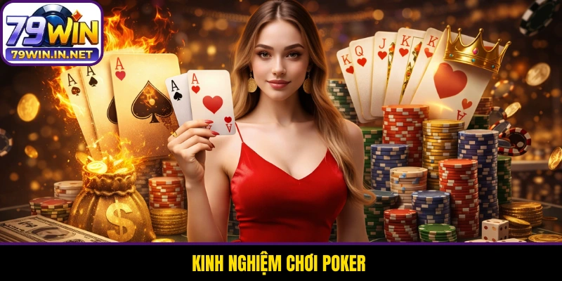 Kinh Nghiệm Chơi Poker Chuẩn Xác, Tối Ưu Chiến Lược