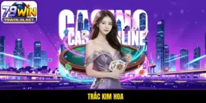 Trắc Kim Hoa - 79WIN Chia Sẻ Cách Chơi Cơ Bản Dễ Hiểu