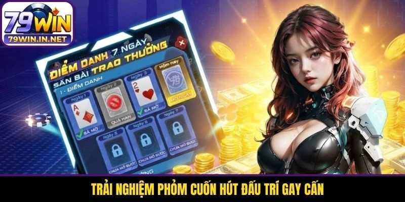Trải nghiệm Phỏm cuốn hút đấu trí gay cấn