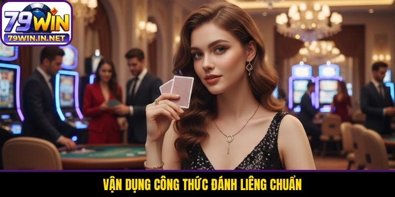 Vận dụng công thức đánh Liêng chuẩn