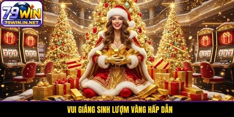 Vui giáng sinh lượm vàng hấp dẫn